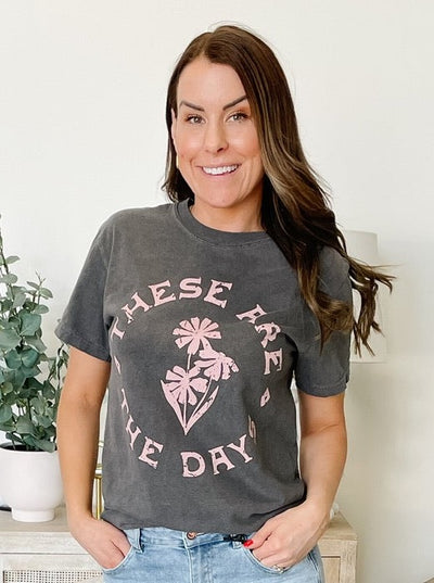 These Are The Days Graphic Tee